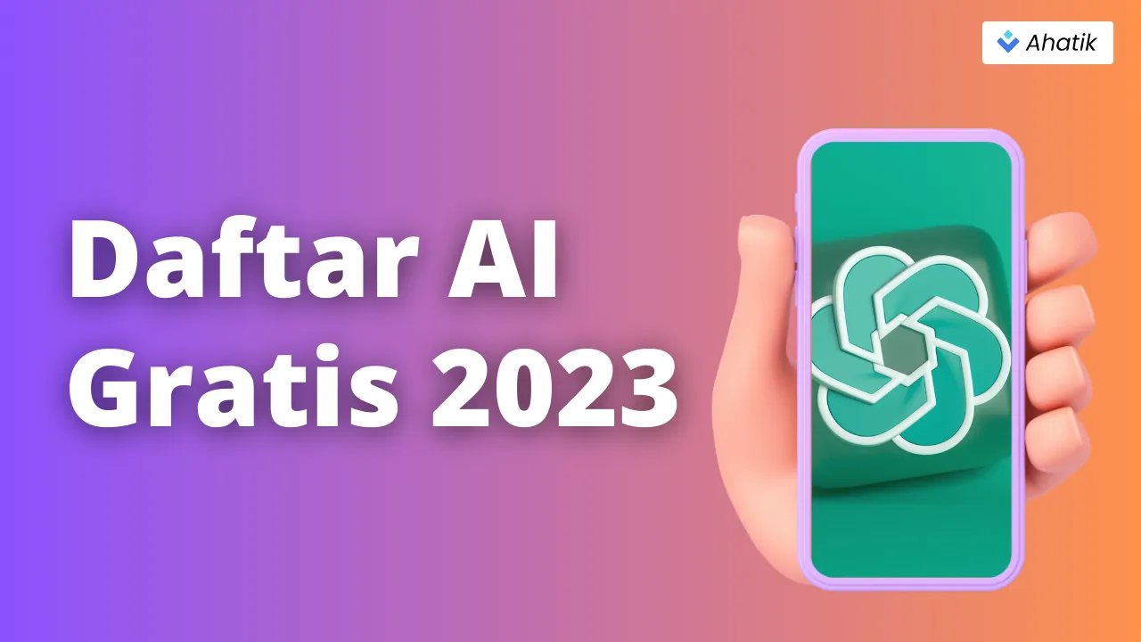 Daftar AI Gratis 2023 - Ahatik.com